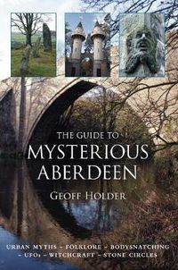 Cover image for The Guide to Mysterious Aberdeen