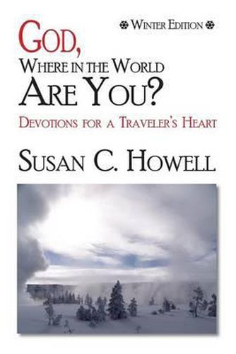 Cover image for God, Where in the World are You?: Devotions for a Traveler's Heart - Winter Edition