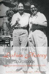 Cover image for The Lesbian History Sourcebook: Love and Sex Between Women in Britain from 1780-1970