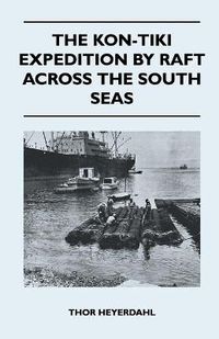 Cover image for The Kon-Tiki Expedition by Raft Across the South Seas