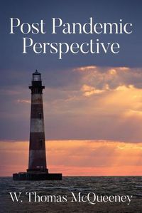 Cover image for Post Pandemic Perspective: Positive Projections for the New Normal in the Aftermath of COVID-19