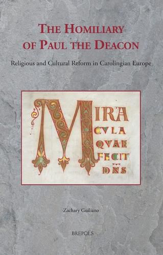 Cover image for The Homiliary of Paul the Deacon: Religious and Cultural Reform in Carolingian Europe