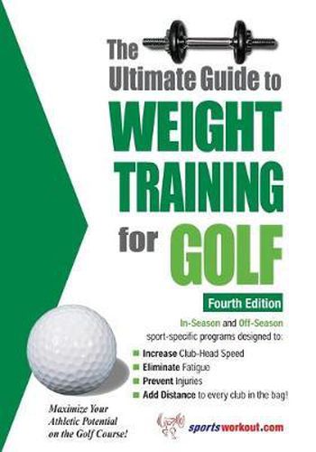Cover image for Ultimate Guide to Weight Training for Golf, 4th Edition: Maximize Your Athletic Potential on the Golf Course!