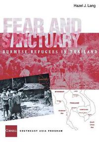 Cover image for Fear and Sanctuary: Burmese Refugees in Thailand