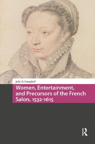 Cover image for Women, Entertainment, and Precursors of the French Salon, 1532-1615