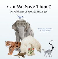 Cover image for Can We Save Them?: An Alphabet of Species in Danger