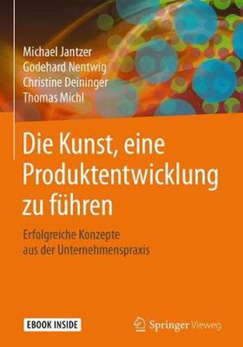 Cover image for Die Kunst, eine Produktentwicklung zu fuhren: Erfolgreiche Konzepte aus der Unternehmenspraxis