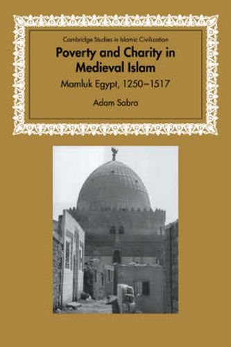 Cover image for Poverty and Charity in Medieval Islam: Mamluk Egypt, 1250-1517