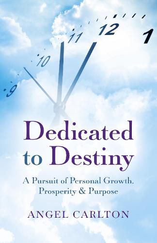 Cover image for Dedicated to Destiny: A pursuit of personal growth, prosperity and purpose