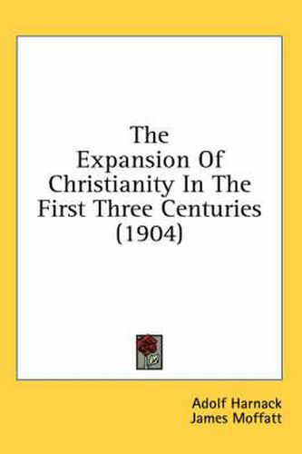 The Expansion of Christianity in the First Three Centuries (1904)