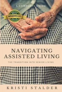 Cover image for Navigating Assisted Living: The Transition into Senior Living