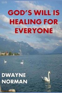 Cover image for God's Will is Healing for Everyone