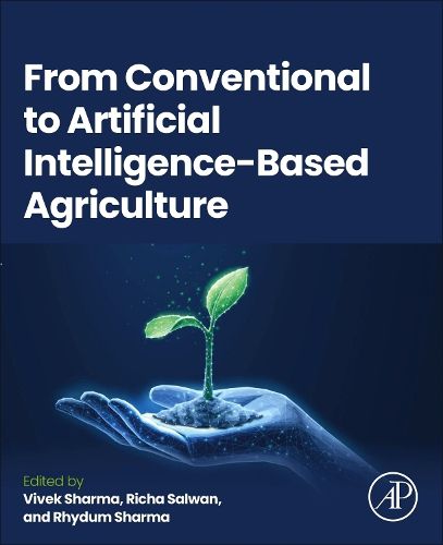 Cover image for From Conventional to Artificial Intelligence-Based Agriculture