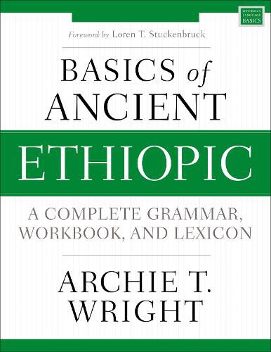 Basics of Ancient Ethiopic: A Complete Grammar, Workbook, and Lexicon