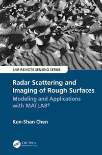 Cover image for Radar Scattering and Imaging of Rough Surfaces: Modeling and Applications with MATLAB (R)