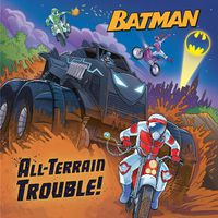 Cover image for All-Terrain Trouble! (DC Batman)