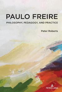 Cover image for Paulo Freire: Philosophy, Pedagogy, and Practice