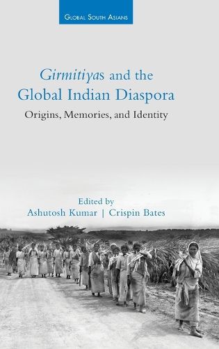 Girmitiyas and the Global Indian Diaspora