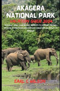 Cover image for Akagera National Park Vacation Guide 2024