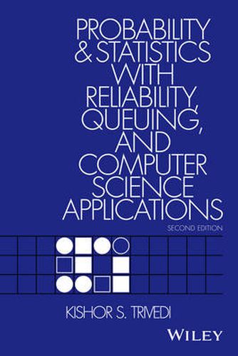 Cover image for Probability and Statistics with Reliability, Queuing and Computer Science Applications