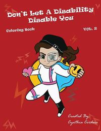 Cover image for Don't Let a Disability Disable You Vol 2: Coloring Book