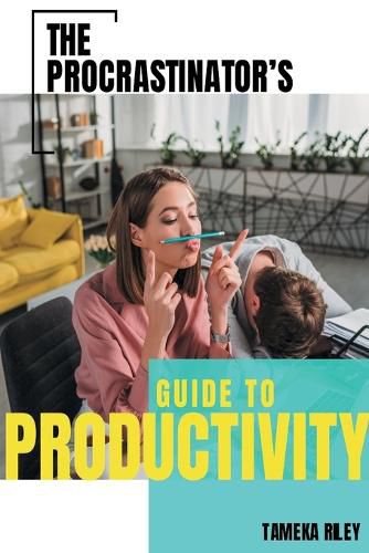 Cover image for The Procrastinator's Guide To Productivity