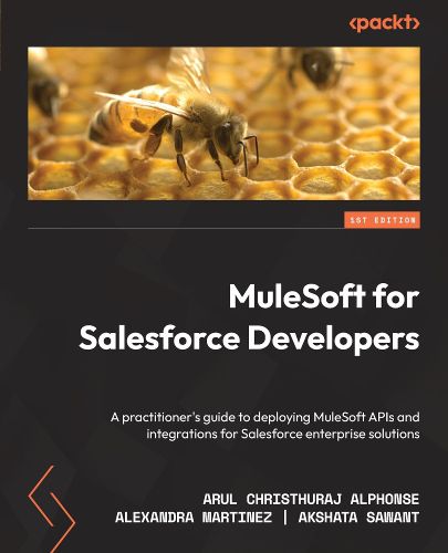 Cover image for MuleSoft for Salesforce Developers: A practitioner's guide to deploying MuleSoft APIs and integrations for Salesforce enterprise solutions