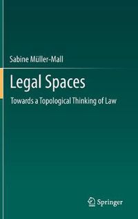 Cover image for Legal Spaces: Towards a Topological Thinking of Law