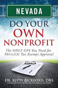 Cover image for Nevada Do Your Own Nonprofit: The ONLY GPS You Need for 501c3 Tax Exempt Approval