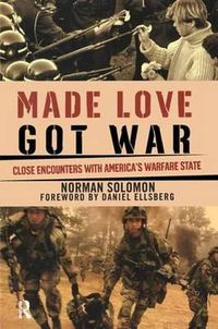 Cover image for Made Love, Got War: Close Encounters with America's Warfare State