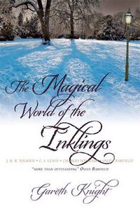 Cover image for The Magical World of the Inklings: JRR Tolkien, CS Lewis, Charles Williams, Owen Barfield