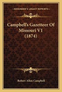 Cover image for Campbell's Gazetteer of Missouri V1 (1874)