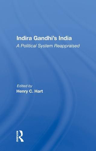 Cover image for Indira Gandhi's India: A Political System Reappraised