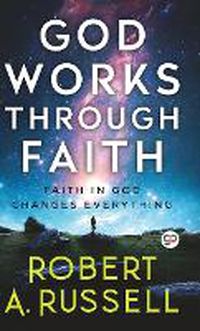 Cover image for God Works Through Faith