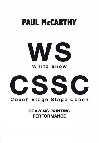 Paul McCarthy: WS - CSSC Drawing, Painting, Performance