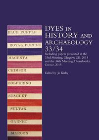 Cover image for Dyes in History and Archaeology 33/34