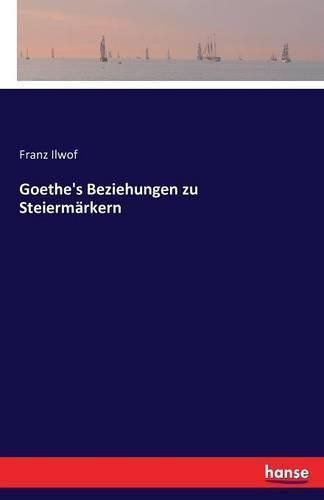 Cover image for Goethe's Beziehungen zu Steiermarkern