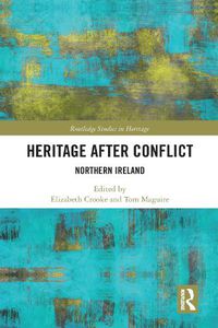 Cover image for Heritage after Conflict: Northern Ireland