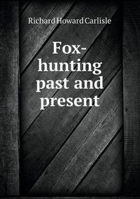 Cover image for Fox-hunting past and present
