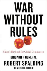 Cover image for War Without Rules: China's Playbook for Global Domination