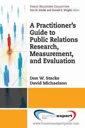 Cover image for Practioner's Guide To Public Relations Research, Measurement And Evaluation