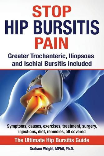 Cover image for Stop Hip Bursitis Pain: Greater Trochanteric, Iliopsoas and Ischial Bursitis