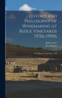 Cover image for History and Philosophy of Winemaking at Ridge Vineyards 1970s-1990s