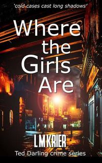 Cover image for Where the Girls Are: 'cold cases cast long shadows