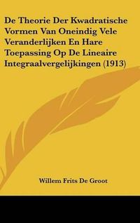 Cover image for de Theorie Der Kwadratische Vormen Van Oneindig Vele Veranderlijken En Hare Toepassing Op de Lineaire Integraalvergelijkingen (1913)