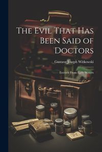 Cover image for The Evil That Has Been Said of Doctors