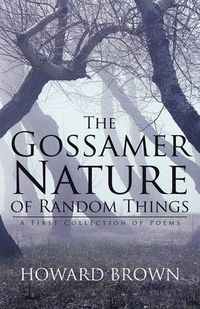 Cover image for The Gossamer Nature of Random Things