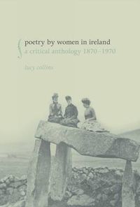 Cover image for Poetry by Women in Ireland: A Critical Anthology 1870-1970