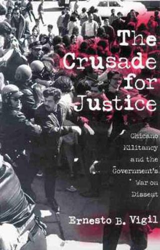 Cover image for The Crusade for Justice: Chicano Militancy and the Government's War on Dissent