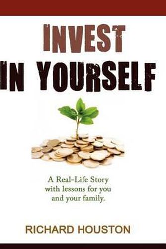 Invest in Yourself: A real life story for you and your family